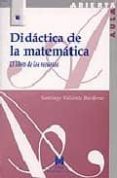 DIDACTICA DE LA MATEMATICA de VALIENTE BARDERAS, SANTIAGO 