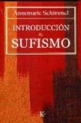 INTRODUCCION AL SUFISMO de SCHIMMEL, ANNEMARIE 