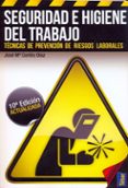 SEGURIDAD E HIGIENE DEL TRABAJO (10 ED.) de CORTES DIAZ, JOSE MARIA 