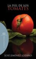 LA PIEL DE LOS TOMATES di JIMENEZ LOZANO, JOSE 