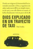 DIOS EXPLICADO EN UN TRAYECTO DE TAXI di ARDEN, PAUL 