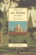 LA INDIA SIN LOS INGLESES: SEGUIDO DE FRAGMENTOS DEL DIARIO INTIM O (1900) di LOTI, PIERRE 