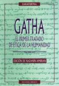 GATHA: EL PRIMER TRATADO DE ETICA DE LA HUMANIDAD di ZARATUSTRA 