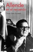 ALLENDE EN EL RECUERDO di SOTO GUZMAN, OSCAR 