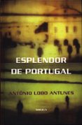 ESPLENDOR DE PORTUGAL di LOBO ANTUNES, ANTONIO 