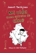 MI VIDA COMO ESTRELLA DE CINE de TASHJIAN, JANET 