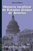 HISTORIA NO-OFICIAL DE ESTADOS UNIDOS DE AMERICA de WALLANCE, JOHN D. 