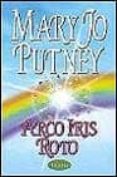 ARCO IRIS ROTO de PUTNEY, MARYJO 
