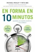 EN FORMA EN 10 MINUTOS de MOSLEY, MICHAEL 