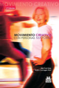 MOVIMIENTO CREATIVO CON PERSONAS MAYORES RECURSOS PRACTICOS PARA MONTAR TUS SESIONES (2 ED.) de PONT GEIS, PILAR 