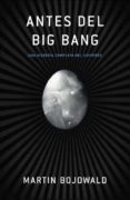 ANTES DEL BIG BANG di BOJOWALD, MARTIN 