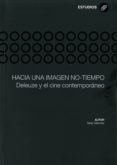 HACIA UNA IMAGEN NO-TIEMPO. DELEUZE Y EL CINE CONTEMPORANEO di SANCHEZ, SERGI 