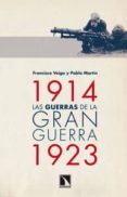 LAS GUERRAS DE LA GRAN GUERRA (1914-1923) de VEIGA, FRANCISCO 