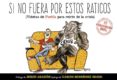 SI NO FUERA POR ESTOS RATICOS di PUEBLA, JOSE MANUEL 