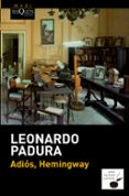 ADIOS, HEMINGWAY de PADURA, LEONARDO 