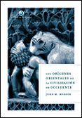 LOS ORIGENES ORIENTALES DE LA CIVILIZACION DE OCCIDENTE di HOBSON, JOHN 