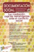 DOCUMENTACION SOCIAL N 148: LA MEDIACION: CAJA DE HERRAMIENTAS A NTE EL CONFLICTO SOCIAL (REVISTA DE ESTUDIOS SOCIALES Y DE SOCIOL di VV.AA. 