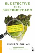 EL DETECTIVE EN EL SUPERMERCADO de POLLAN, MICHAEL 
