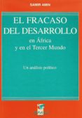 EL FRACASO DEL DESARROLLO EN AFRICA Y EN EL TERCER MUNDO: UN ANAL SIS POLITICO di AMIN, SAMIR 