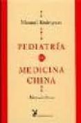 PEDIATRIA EN MEDICINA CHINA: MANUAL CLINICO di RODRIGUEZ, MANUEL 