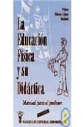 EDUCACION FISICA Y SU DIDACTICA: MANUAL PARA EL PROFESOR di SAENZ-LOPEZ BUUEL, PEDRO 