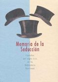 MEMORIA DE LA SEDUCCION: CARTELES DEL SIGLO XIX EN LA BIBLIOTECA NACIONAL (CATALOGO DE EXPOSICION) di VV.AA. 