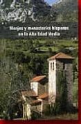 MONJES Y MONASTERIOS HISPANOS EN LA ALTA EDAD MEDIA di VV.AA. 