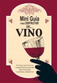 MINI GUIA PARA DISFRUTAR DEL VINO de COLLADO BASCOMPTE, ROSA 