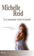 LA AMANTE TRAICIONADA de REID, MICHELLE 