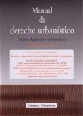 MANUAL DE DERECHO URBANISTICO de ESTEVEZ GOYTRE, RICARDO 