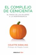 EL COMPLEJO DE CENICIENTA di DOWLING, COLETTE 