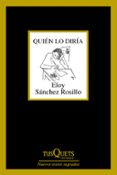 QUIEN LO DIRIA de SANCHEZ ROSILLO, ELOY 