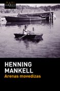 ARENAS MOVEDIZAS de MANKELL, HENNING 