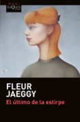EL ULTIMO DE LA ESTIRPE de JAEGGY, FLEUR 