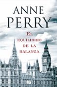 EL EQUILIBRIO DE LA BALANZA (DETECTIVE WILLIAM MONK 7) de PERRY, ANNE 