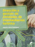 DIRECCION Y GESTION DE ENTIDADES DE INTERMEDIACION TURISTICA de NIETO RODRIGUEZ, AGUSTIN 