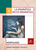 CUADERNO 1 LA GRAMTICA NO ES DRAMTICA ED 2017 di VV.AA. 