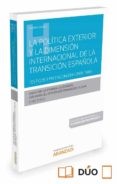 LA POLITICA EXTERIOR Y LA DIMENSION INTERNACIONAL DE LA TRANSICION ESPAOLA: TESTIGOS Y PROTAGONISTAS (1976-1986) de PEREIRA CASTAARES, JUAN CARLOS 