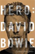 HERO: DAVID BOWIE de JONES, LESLEY-ANN 