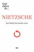 QUE SABES DE NIETZSCHE? de HERNANDEZ ARIAS, JOSE RAFAEL 