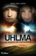 UHLMA. EL MUNDO DE LOS SUEOS di JORDAN, MIGUEL ANGEL 