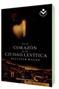 EN EL CORAZON DE LA CIUDAD LEVITICA de MAGRO, BALTASAR 