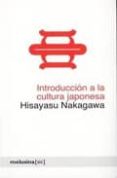 INTRODUCCION A LA CULTURA JAPONESA di NAKAGAWA, HISAYASU 