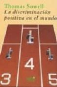 DISCRIMINACION POSITIVA EN EL MUNDO di SOWELL, THOMAS 