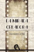 MIRADA CREADORA di LEYRA, ANA MARIA 