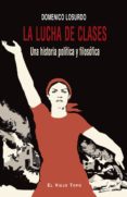 LA LUCHA DE CLASES de LOSURDO, DOMENICO 