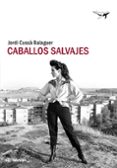 CABALLOS SALVAJES di CUSSA, JORDI 