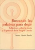 BUSCANDO LAS PALABRAS PARA DECIR di VAZQUEZ BANDIN, CARMEN 