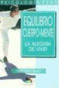 EQUILIBRIO CUERPO-MENTE, LA ALEGRIA DE VIVIR de CALVO OCAMPO, FABIOLA 
