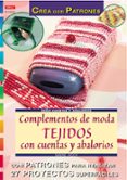 COMPLEMENTOS DE MODA TEJIDOS CON CUENTAS Y ABALORIOS (CREA CON PA TRONES) di KOCH, SABINE 